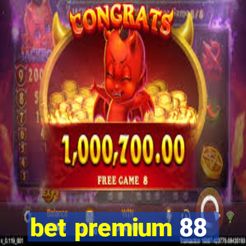 bet premium 88